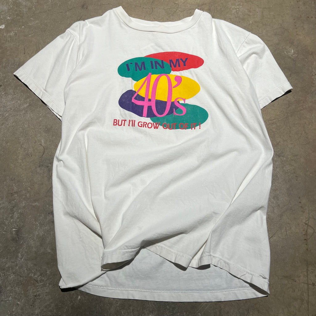 size xl ' Vintage Im in my 40's But ill grow out of it ' tee