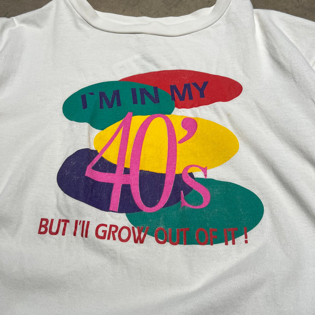 size xl ' Vintage Im in my 40's But ill grow out of it ' tee